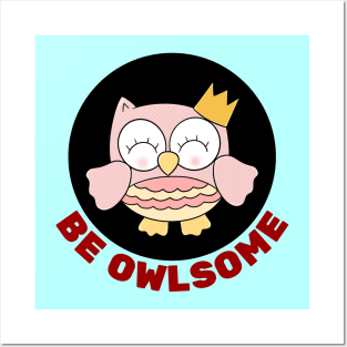 Be Owlsome | Owl Pun Posters and Art